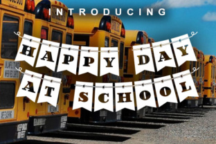 Happy Day at School: A Font That Elevates Your Brand